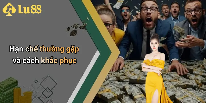 Hạn chế thường gặp và cách khắc phục